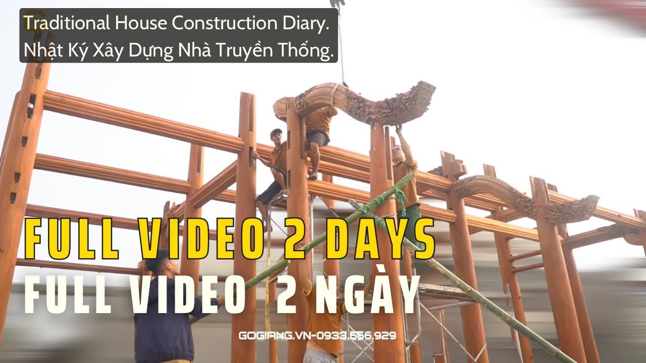 [FullVideo] Khám phá quá trình dựng nhà gỗ ba gian truyền thốngViệt từ đầu tới cuối!