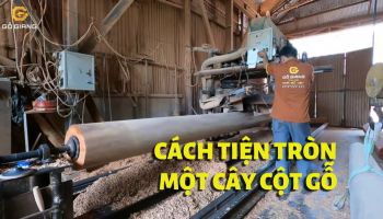 Tiện cột nhà gỗ dài hơn 5m như thế nào?